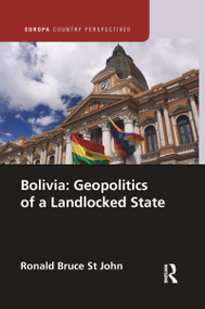 Bolivia: Geopolitics of a Landlocked State - 9781032091174 by Ronald Bruce St John, 9781032091174