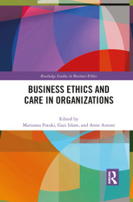 Business Ethics and Care in Organizations - 9781032081861 by Marianna Fotaki, Gazi Islam, Anne Antoni, 9781032081861