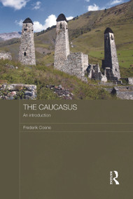 The Caucasus - An Introduction - 9780415666831 by Frederik Coene, 9780415666831