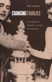 Changing Families (An Ethnographic Approach to Divorce and Separation) - 9781859739198 by Bob Simpson, 9781859739198