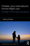 Children and International Human Rights Law (The Right of the Child to be Heard) - 9781138921146 by Aisling Parkes, 9781138921146