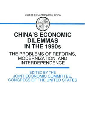 China's Economic Dilemmas in the 1990s (The Problem of Reforms, Modernisation and Interdependence) - 9781563241598 by The Joint Economic Committee, 9781563241598