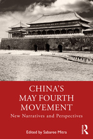 China's May Fourth Movement (New Narratives and Perspectives) - 9781032425078 by Sabaree Mitra, 9781032425078