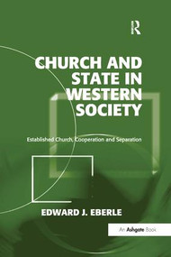 Church and State in Western Society (Established Church, Cooperation and Separation) - 9781138260856 by Edward J. Eberle, 9781138260856