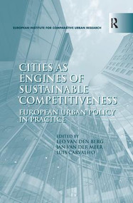 Cities as Engines of Sustainable Competitiveness (European Urban Policy in Practice) - 9781138279834 by Leo van den Berg, Jan van der Meer, 9781138279834