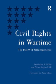 Civil Rights in Wartime (The Post-9/11 Sikh Experience) - 9781138260207 by Dawinder S. Sidhu, Neha Singh Gohil, 9781138260207