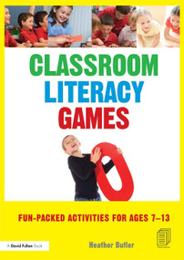 Classroom Literacy Games (Fun-packed activities for ages 7-13) - 9780415615624 by Heather Butler, 9780415615624