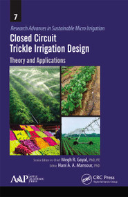 Closed Circuit Trickle Irrigation Design (Theory and Applications) - 9781774635384 by Megh R. Goyal, Hani A. A. Mansour, 9781774635384
