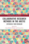 Collaborative Research Methods in the Arctic (Experiences from Greenland) - 9780367546496 by Anne Merrild Hansen, Carina Ren, 9780367546496