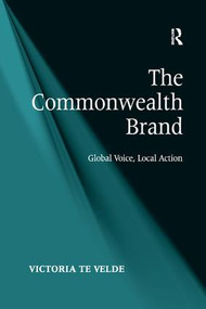 The Commonwealth Brand (Global Voice, Local Action) - 9781138261464 by Victoria te Velde, 9781138261464