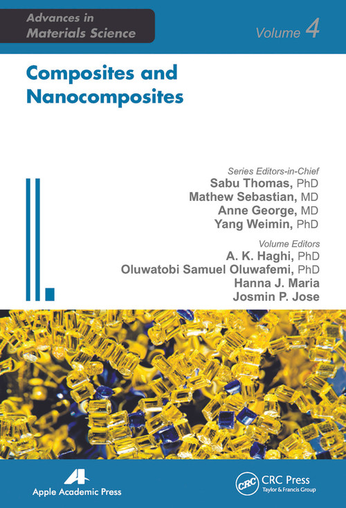 Composites and Nanocomposites - 9781774632604 by A. K. Haghi, Oluwatobi Samuel Oluwafemi, Josmin P. Jose, Hanna J. Maria, 9781774632604