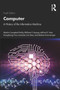 Computer (A History of the Information Machine) - 9781032203430 by Martin Campbell-Kelly, William F. Aspray, Jeffrey R. Yost, Honghong Tinn, Gerardo Con Díaz, 9781032203430