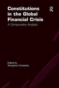 Constitutions in the Global Financial Crisis (A Comparative Analysis) - 9781138255708 by Xenophon Contiades, 9781138255708