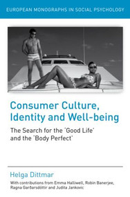 Consumer Culture, Identity and Well-Being (The Search for the 'Good Life' and the 'Body Perfect') - 9781848720626 by Helga Dittmar, 9781848720626