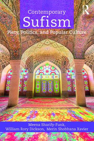 Contemporary Sufism (Piety, Politics, and Popular Culture) - 9781138687301 by Meena Sharify-Funk, William Dickson, Merin Shobhana Xavier, 9781138687301