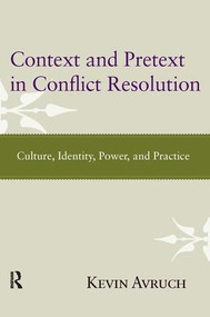 Context and Pretext in Conflict Resolution (Culture, Identity, Power, and Practice) - 9781612050607 by Kevin Avruch, 9781612050607