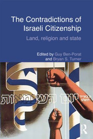 The Contradictions of Israeli Citizenship (Land, Religion and State) - 9781138789364 by Guy Ben-Porat, Bryan Turner, 9781138789364