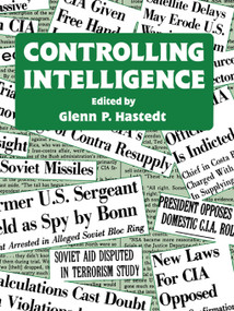 Controlling Intelligence by Glenn P. Hastedt, 9780415647007