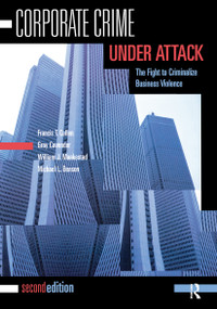 Corporate Crime Under Attack (The Fight to Criminalize Business Violence) by Francis T. Cullen, Gray Cavender, William J. Maakestad, Michael L. Benson, 9781593459550