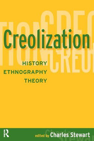 Creolization (History, Ethnography, Theory) - 9781598742794 by Charles Stewart, 9781598742794