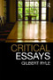 Critical Essays (Collected Papers Volume 1) by Gilbert Ryle, 9780415485487