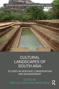 Cultural Landscapes of South Asia (Studies in Heritage Conservation and Management) - 9781138601574 by Kapila Silva, Amita Sinha, 9781138601574
