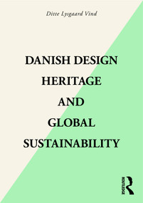 Danish Design Heritage and Global Sustainability by Ditte Lysgaard Vind, 9781032198200