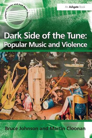 Dark Side of the Tune: Popular Music and Violence - 9781409400493 by Martin Cloonan, 9781409400493