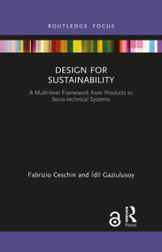 Design for Sustainability (A Multi-level Framework from Products to Socio-technical Systems) - 9781032089959 by Fabrizio Ceschin, İdil Gaziulusoy, 9781032089959