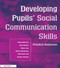 Developing Pupils Social Communication Skills (Practical Resources) - 9781853467288 by Penny Barratt, Julie Border, Helen Joy, Alison Parkinson, Mo Potter, George Thomas, 9781853467288