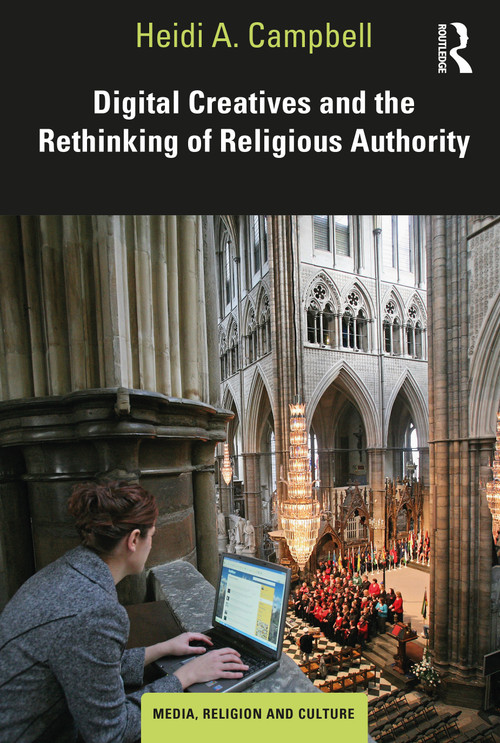 Digital Creatives and the Rethinking of Religious Authority - 9781138370975 by Heidi A. Campbell, 9781138370975