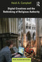 Digital Creatives and the Rethinking of Religious Authority - 9781138370975 by Heidi A. Campbell, 9781138370975
