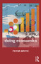 Doing Economics - 9781138791671 by Peter Smith, 9781138791671