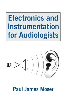 Electronics and Instrumentation for Audiologists - 9781138876682 by Paul James Moser, 9781138876682