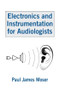 Electronics and Instrumentation for Audiologists - 9781138876682 by Paul James Moser, 9781138876682