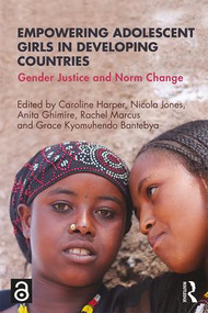 Empowering Adolescent Girls in Developing Countries (Gender Justice and Norm Change) - 9781138747166 by Caroline Harper, Nicola Jones, Anita Ghimire, Rachel Marcus, Grace Kyomuhendo Bantebya, 9781138747166
