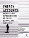 Energy Accounts (Architectural Representations of Energy, Climate, and the Future) by Dan Willis, William Braham, Katsuhiko Muramoto, Daniel Barber, 9781138914117