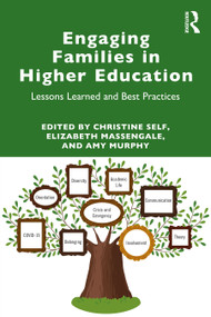 Engaging Families in Higher Education (Lessons Learned and Best Practices) by Christine Self, Elizabeth Massengale, Amy Murphy, 9781032183688