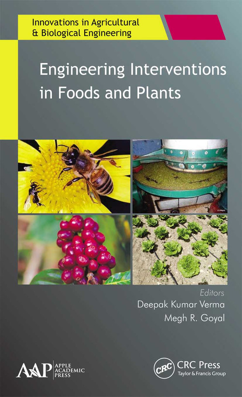 Engineering Interventions in Foods and Plants - 9781774636411 by Deepak Kumar Verma, Megh R. Goyal, 9781774636411