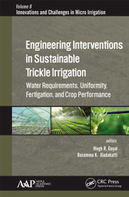 Engineering Interventions in Sustainable Trickle Irrigation - 9781774636398 by Megh R. Goyal, Basamma K. Aladakatti, 9781774636398