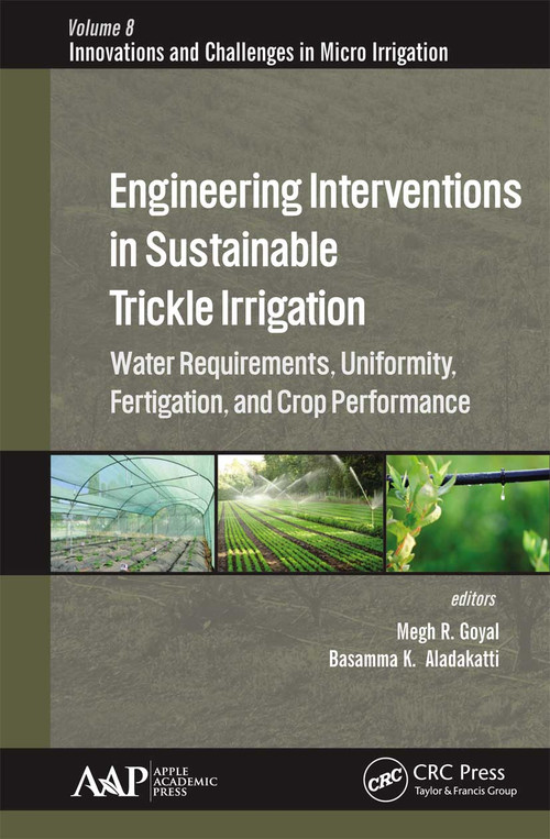 Engineering Interventions in Sustainable Trickle Irrigation - 9781774636398 by Megh R. Goyal, Basamma K. Aladakatti, 9781774636398
