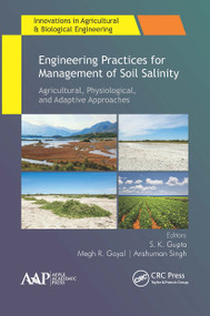 Engineering Practices for Management of Soil Salinity (Agricultural, Physiological, and Adaptive Approaches) - 9781774631621 by S. K. Gupta, Megh R. Goyal, Anshuman Singh, 9781774631621