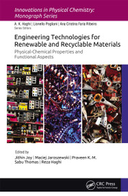 Engineering Technologies for Renewable and Recyclable Materials (Physical-Chemical Properties and Functional Aspects) - 9781774635339 by Jithin Joy, Maciej Jaroszewski, Praveen K.M., Sabu Thomas, Reza Haghi, 9781774635339