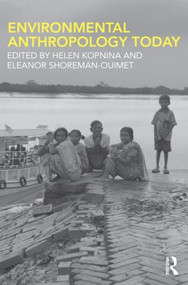 Environmental Anthropology Today - 9780415781565 by Helen Kopnina, Eleanor Shoreman-Ouimet, 9780415781565