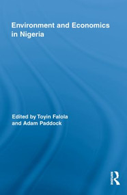 Environment and Economics in Nigeria - 9780415847421 by Toyin Falola, Adam Paddock, 9780415847421