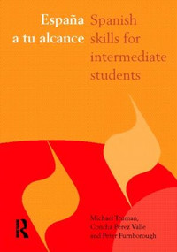 España a tu alcance (Spanish Skills for Intermediate Students) by Peter Furnborough, Concha Pérez Valle, Michael Truman, 9780415163729