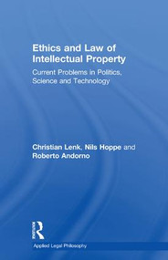 Ethics and Law of Intellectual Property (Current Problems in Politics, Science and Technology) - 9781138275317 by Christian Lenk, Nils Hoppe, 9781138275317