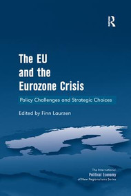 The EU and the Eurozone Crisis (Policy Challenges and Strategic Choices) - 9781138267176 by Finn Laursen, 9781138267176