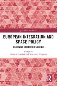 European Integration and Space Policy (A Growing Security Discourse) - 9780367654627 by Thomas Hoerber, Antonella Forganni, 9780367654627