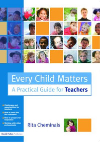 Every Child Matters (A Practical Guide for Teachers) - 9781843124634 by Rita Cheminais, 9781843124634